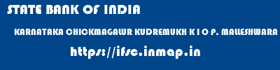 STATE BANK OF INDIA  KARNATAKA CHICKMAGALUR KUDREMUKH K I O P, MALLESHWARA  ifsc code